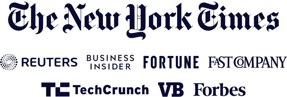 The New York Times, REUTERS, BUSINESS INSIDER, FORTUNE, FAST COMPANY, TechCrunch, VB, Forbes