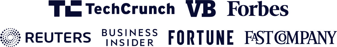 TechCrunch, VB, Forbes, REUTERS, BUSINESS INSIDER, FORTUNE, FAST COMPANY